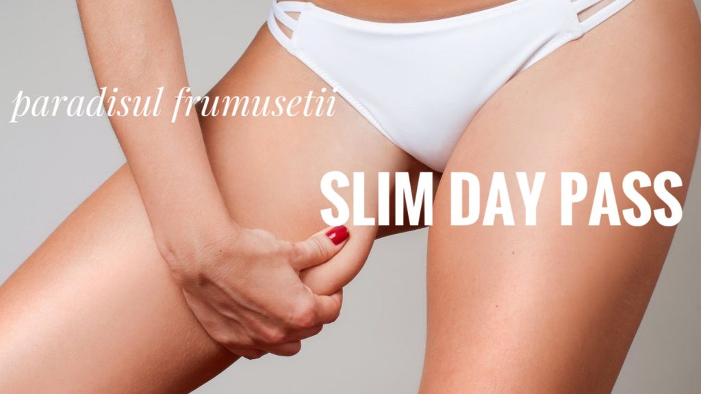 Slim Day Pass la Paradisul Frumusetii
